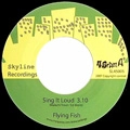 FLYING FISH / フライング・フィッシュ / SING IT LOUD + IF I COULD FLY