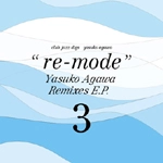 YASUKO AGAWA / 阿川泰子 / "RE-MODE"YASUKO AGAWA REMIXIES E.P.3