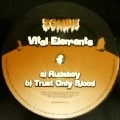 VITAL ELEMENTS / RUDEBOY/TRUST ONLY BLOOD