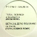 TOTAL SCIENCE/BETA 2 & ZERO TOLERANCE / BREAKFAST CLUB(BREAK REMIX)/SECADA(TOTAL S