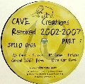 CAVE / CREATIONS REMIXES 2002-2007 PART 1