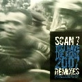 SCAN 7 / スキャン7 / YOU HAVE THE RIGHT (2007 REMIXES)