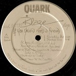 BLAZE / ブレイズ (HOUSE) / IF YOU SHOULD NEED A FRIEND