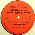 MASTER C & J / ONE DAY WE'LL ALL BE FREE