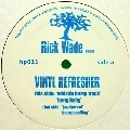 RICK WADE / リック・ウェイド / VINYL REFRESHER