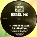 REBEL MC / レベルMC / JAH SUNSHINE/STAMINA