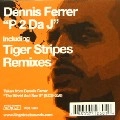 DENNIS FERRER / デニス・フェラー / P 2 DA J(TIGER STRIPES REMIX)