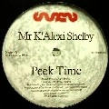 MR K-ALEXI SHELBY / PEEK TIME