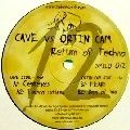 CAVE VS ORTIN CAM / RETURN OF TECHNO