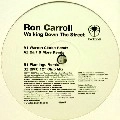RON CARROLL / WALKING DOWN THE STREET