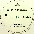 CHIEKO KINBARA / 金原千恵子 / ＳＨＡＤＯＷ