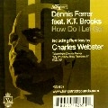DENNIS FERRER / デニス・フェラー / HOW DO I LET GO