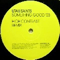 UTAH SAINTS / ユタ・セインツ / SOMETHING GOOD'08(HIGH CONTRAST REMIX)