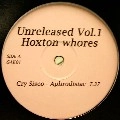 HOXTON WHORES / UNRELEASED VOL.1