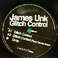 JAMES UNK / GLITCH CONTROL/DROP