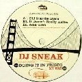 DJ SNEAK / DJスニーク / DOING IT IN FRISCO EP