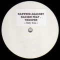RAPPERS AGAINST RACISM / ONLY YOU