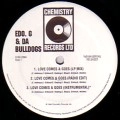 EDO. G & DA BULLDOGS / LOVE COMES & GOES