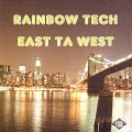 RAINBOW TECH / ＥＡＳＴ　ＴＡ　ＷＥＳＴ