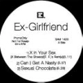 EX-GIRLFRIEND / X IN YOUR SEX
