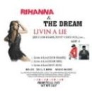 RIHANNA & THE DREAM / LIVIN A LIE