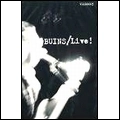 BUINS / LIVE!