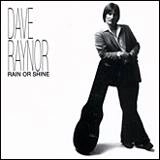 DAVE RAYNOR / デイヴ・レイナー / RAIN OR SHINE