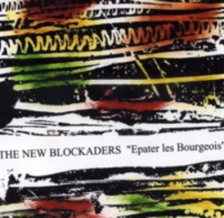 THE NEW BLOCKADERS / ニュー・ブロッケーダース / ＥＰＡＴＥＲ　ＬＥＳ　ＢＯＵＲＧＥＯＩＳ