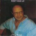 JERRY G. HLUDZIK / DON'T GIVE UP