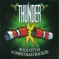 THUNDER (from UK) / サンダー / ROCK CITY 10 - A CHRISTMAS CRACKER!