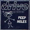 DRIVE / ドライヴ / ＰＥＥＰ　ＨＯＬＥＳ