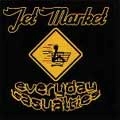 JET MARKET / ジェットマーケット / EVERYDAY CASUALITIES