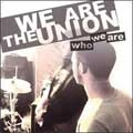 WE ARE THE UNION / ウィーアージユニオン / WHO WE ARE