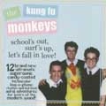 KUNG FU MONKEYS / カンフーモンキーズ / SCHOOL'S OUT, SURF'S UP LET'S FALL IN LOVE