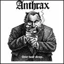 ANTHRAX (PUNK) / アンスラックス / ONE LAST DROP