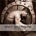 SEVEN GENERATIONS / セブン・ジェネレーションズ / TO SEE THE END