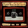 MISCHIEF BREW：JOE JACK TALCUM / ミスチーフブリュー：ジョージャックタルカム / MISCHIEF BREW:JOE JACK TALCUM
