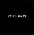 THINK AGAIN / ＴＨＩＮＫ　ＡＧＡＩＮ