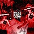 POLAR BEAR CLUB / ポーラーベアークラブ / REDDER, THE BETTER