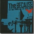 THE BECAUSE / GET OUT THROUGH THE BACK DOOR