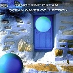 TANGERINE DREAM / タンジェリン･ドリーム / OCEAN WAVES COLLECTION