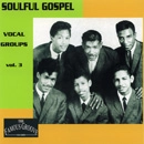 V.A.(SOULFUL GOSPEL) / VOL.3 SOULFUL GOSPELVOCAL GROUPS