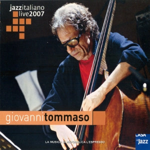 GIOVANNI TOMMASO / ジョバンニ・トマッソ / JAZZ ITALIANO LIVE 2007