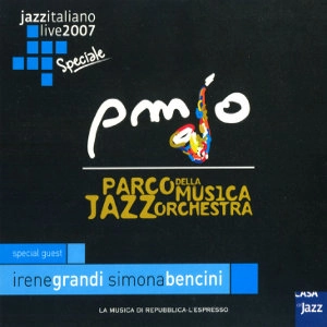 PARCO DELLA MUSICA JAZZ ORCHESTRA / JAZZ ITALIANO LIVE 2007