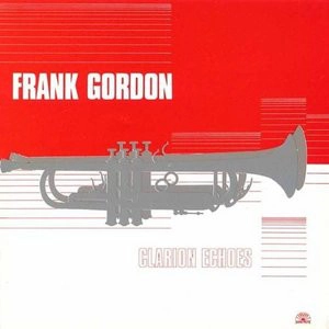 FRANK GORDON / フランク・ゴードン / CLARION ECHOES (LP)