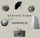 STEREO TYPE / ｒｅａｃｔｉｏｎａｒｙ．ｅｐ（ＣＤＲ）