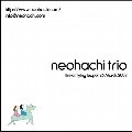 NEOHACHI TRIO / LIVE AT FLYING TEAPOT 26 MARCH,2008(CDR)