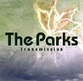 THE PARKS / ザ・パークス / ｔｒａｎｓｍｉｓｓｉｏｎ