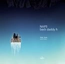 NAP3　BACK　DADDY　H / ｈｉｇｈ　ｔｉｍｅ，Ｌｏｗ　ｔｉｍｅ
