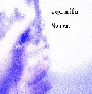 AQUARIFA / アカリファ / Ｍｏｍｅｎｔ（ＣＤＲ）
